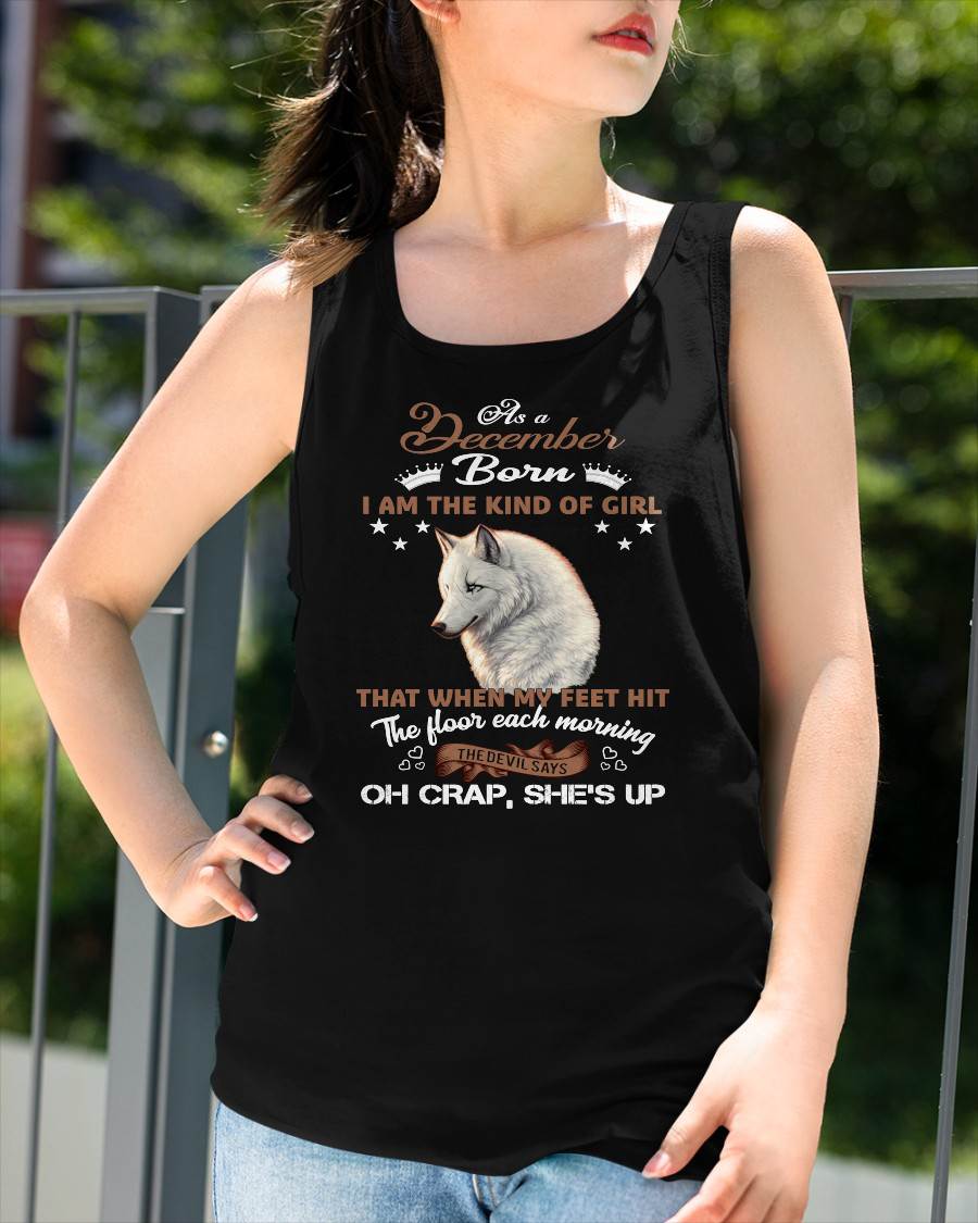 AS A DECEMBER GIRL I'M FEARLESS WOLF SHIRT – GIFT FOR WOMEN - HLT12 (SKU2604-238-12)