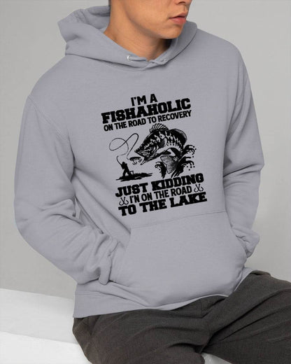 I'm A Fishaholic On The Road To Recovery Just Kidding - Funny Fishing T-Shirt