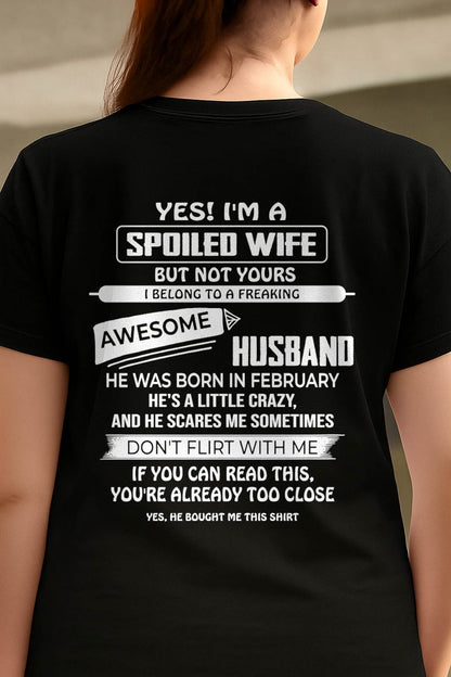 FEBRUARY, YES! I'M A SPOILED WIFE - SHIRT FROM HUSBAND TO WIFE - HLT02 (SKU2608-62-02)