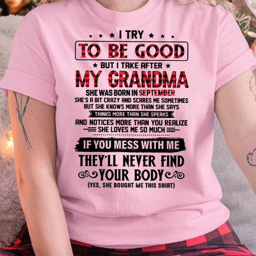 I TRY TO BE GOOD BUT I TAKE AFTER MY GRANDMA - From grandma for granddaughter - kien09 (SKU07-102-09)