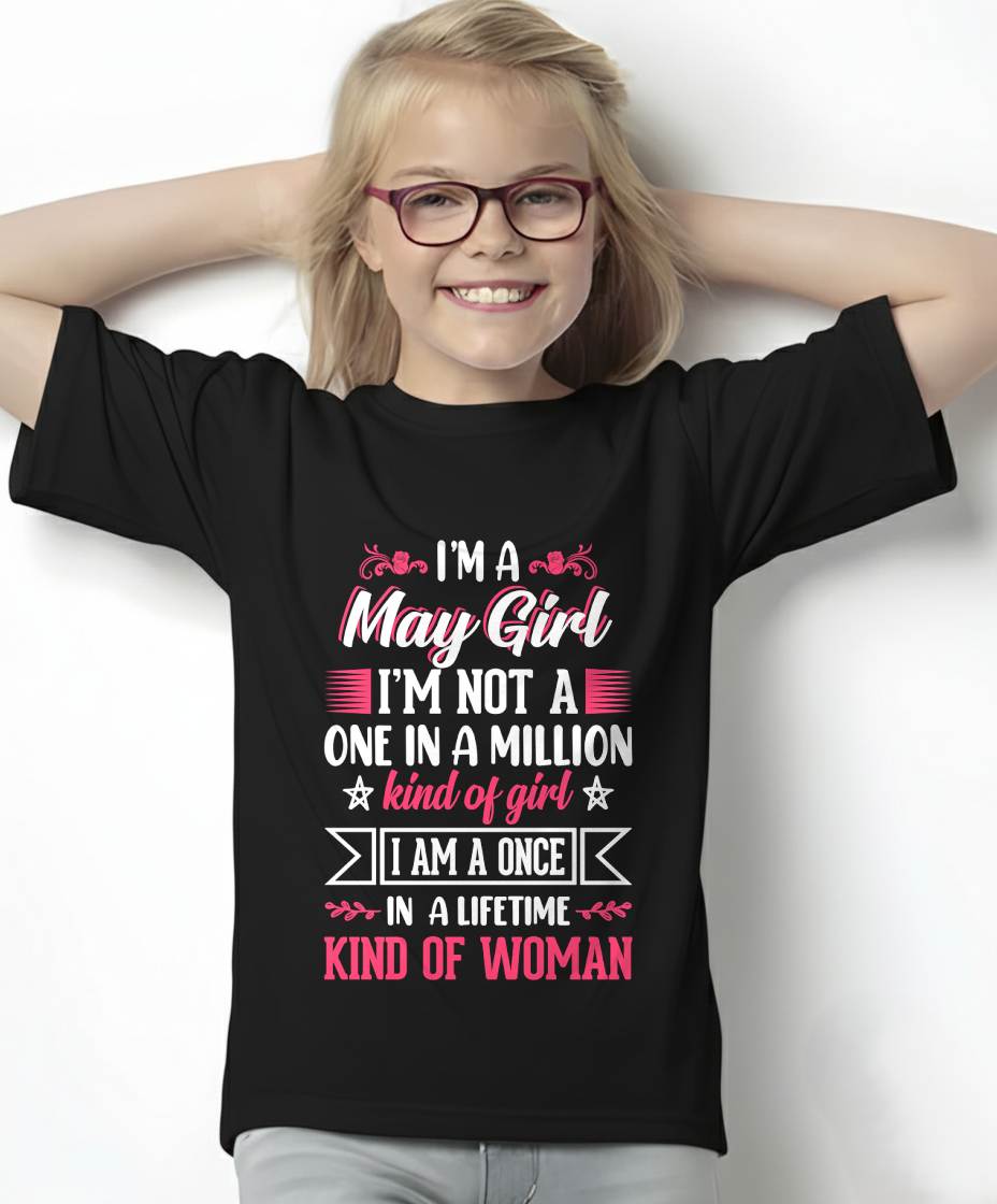 MAY, ONE IN A LIFETIME KIND OF WOMAN - SHIRT FOR WOMEN - KIEN05 (SKU2602-58-05)