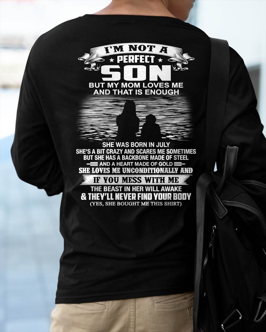JULY - I’M NOT A PERFECT SON BUT MY MOM LOVES ME SHIRT - PERFECT GIFT FROM MOM - HLT07 (SKU2605-137-07)