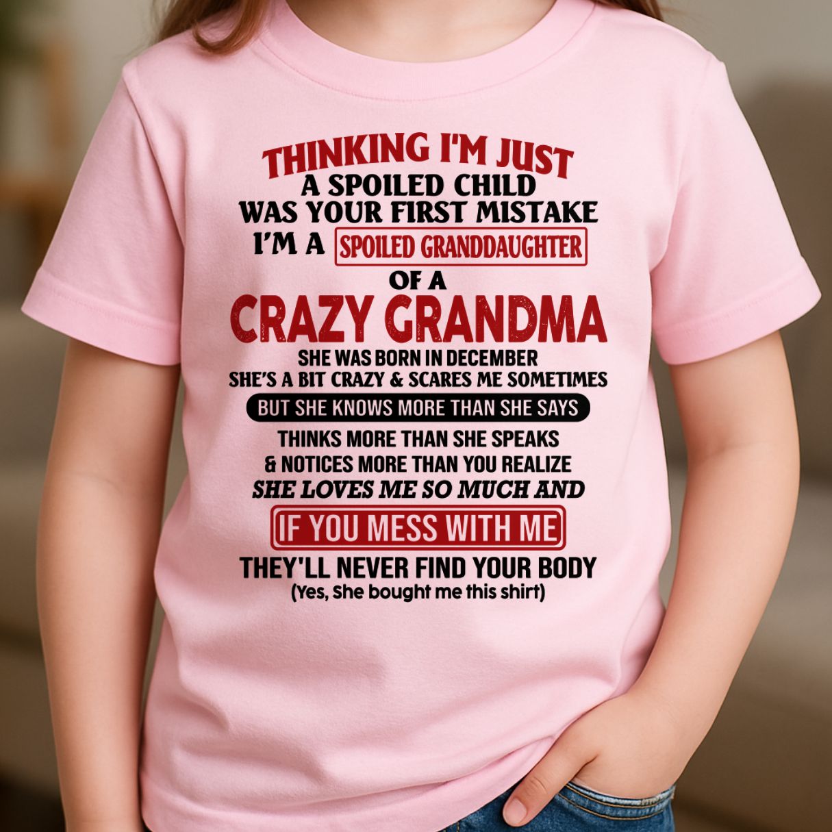 DECEMBER - I'M A SPOILED GRANDDAUGHTER OF A CRAZY GRANDMA - From Grandma - kien12 (SKU-GMD1-NTT12)