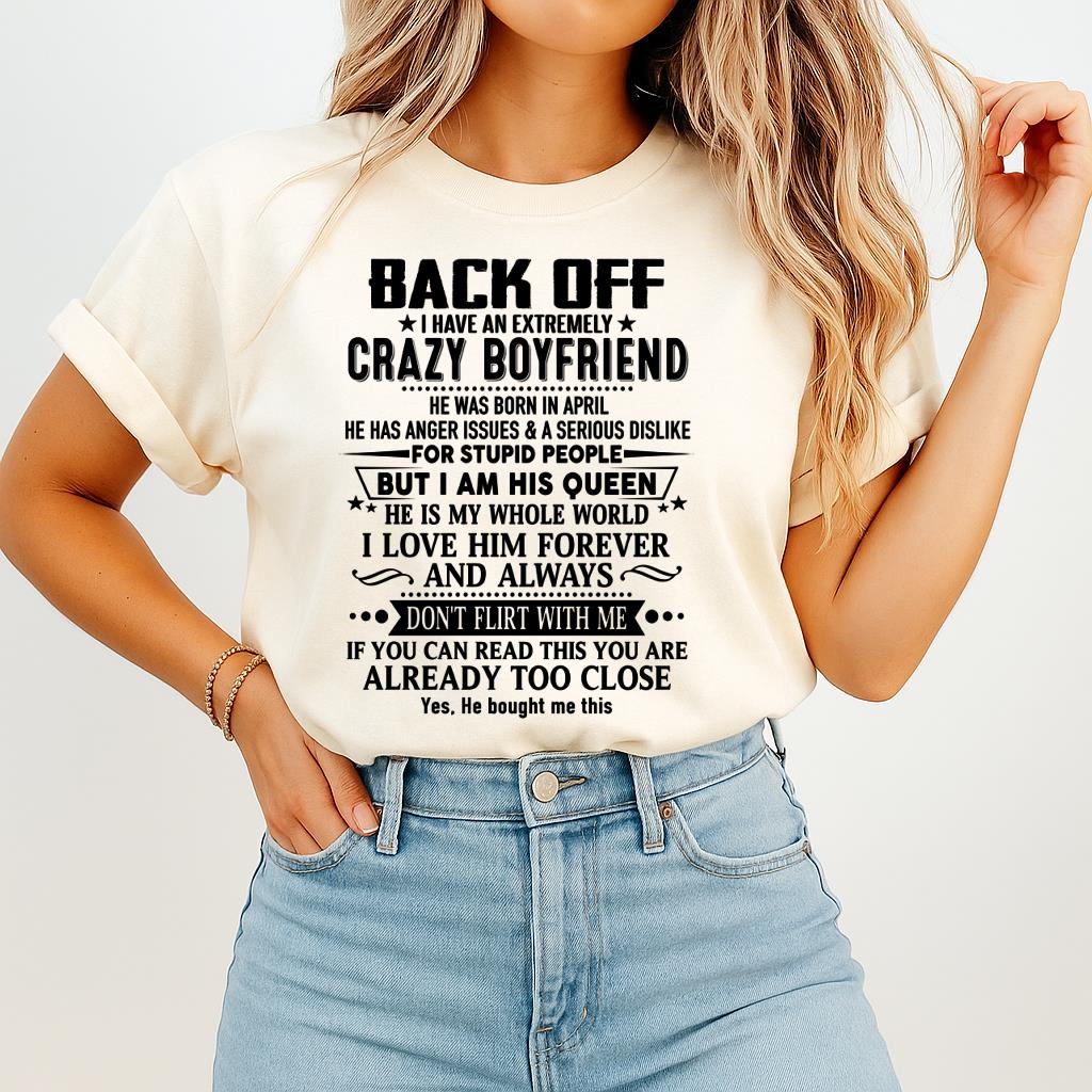 April - Back Off I Have An Extremely Crazy Boyfriend - Gift for Wife From Husband HLT04 (SKUT-BACKOFF-04)