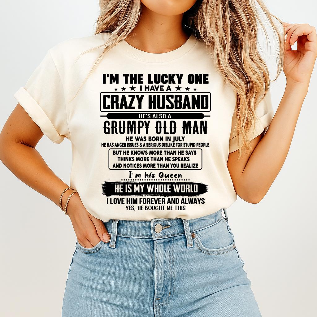 July - I am Lucky One I Have A Crazy Husband - Gift for Wife From Husband - HLT07 (SKUT-LUCKYONE-07)