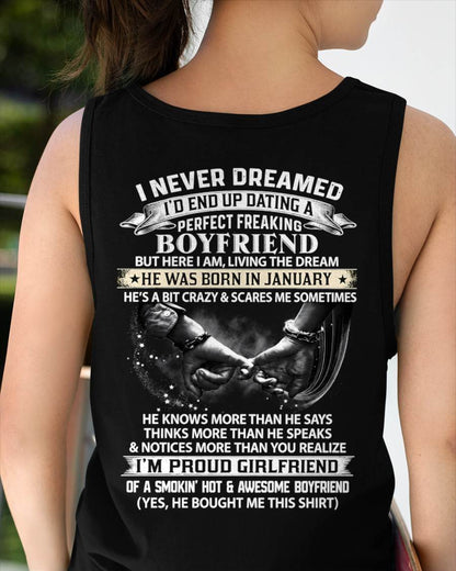 JANUARY SHIRT – I NEVER DREAMED I’D END UP DATING A PERFECT FREAKING BOYFRIEND, I’M PROUD GIRLFRIEND - SHIRT GIFT FOR GIRLFRIEND FROM BOY FRIEND - HLT01 (SKU2610-132-01)