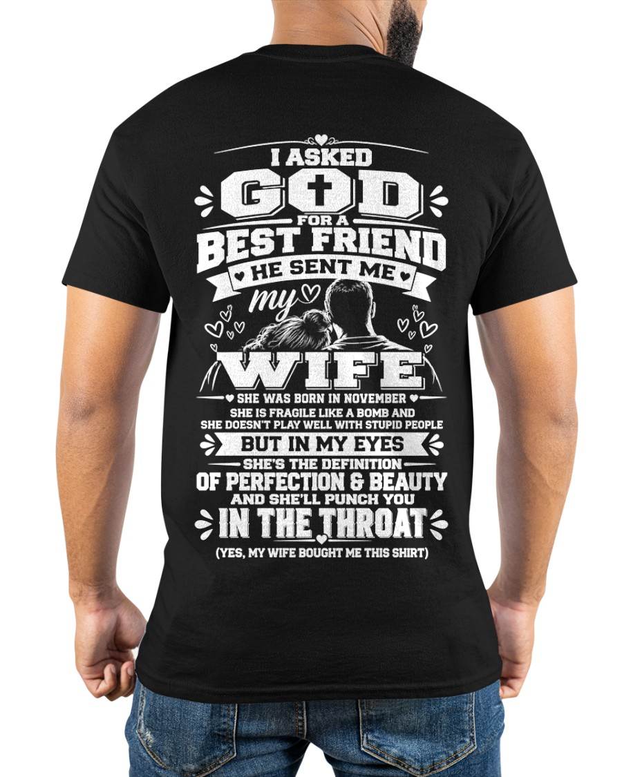 NOVEMBER - I ASKED GOD FOR A BEST FRIEND HE SENT ME MY WIFE - SHIRT FROM WIFE TO HUSBAND - HLT11 (SKU2609-281-11)