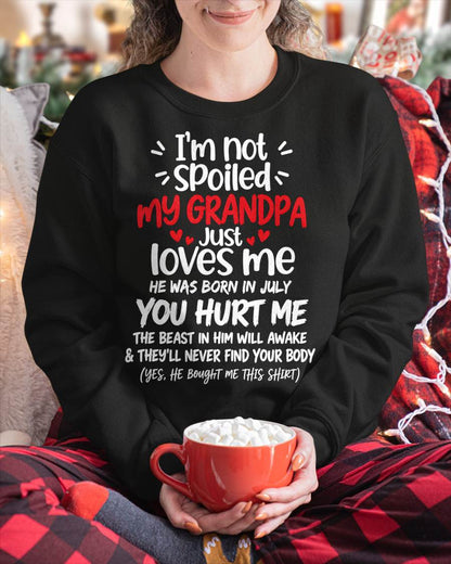 JULY, I'M NOT SPOILED MY GRANDPA JUST LOVES ME - SHIRT TO GRANDDAUGHTER FROM GRANDPA - HLT07 (SKU2609-164-07)