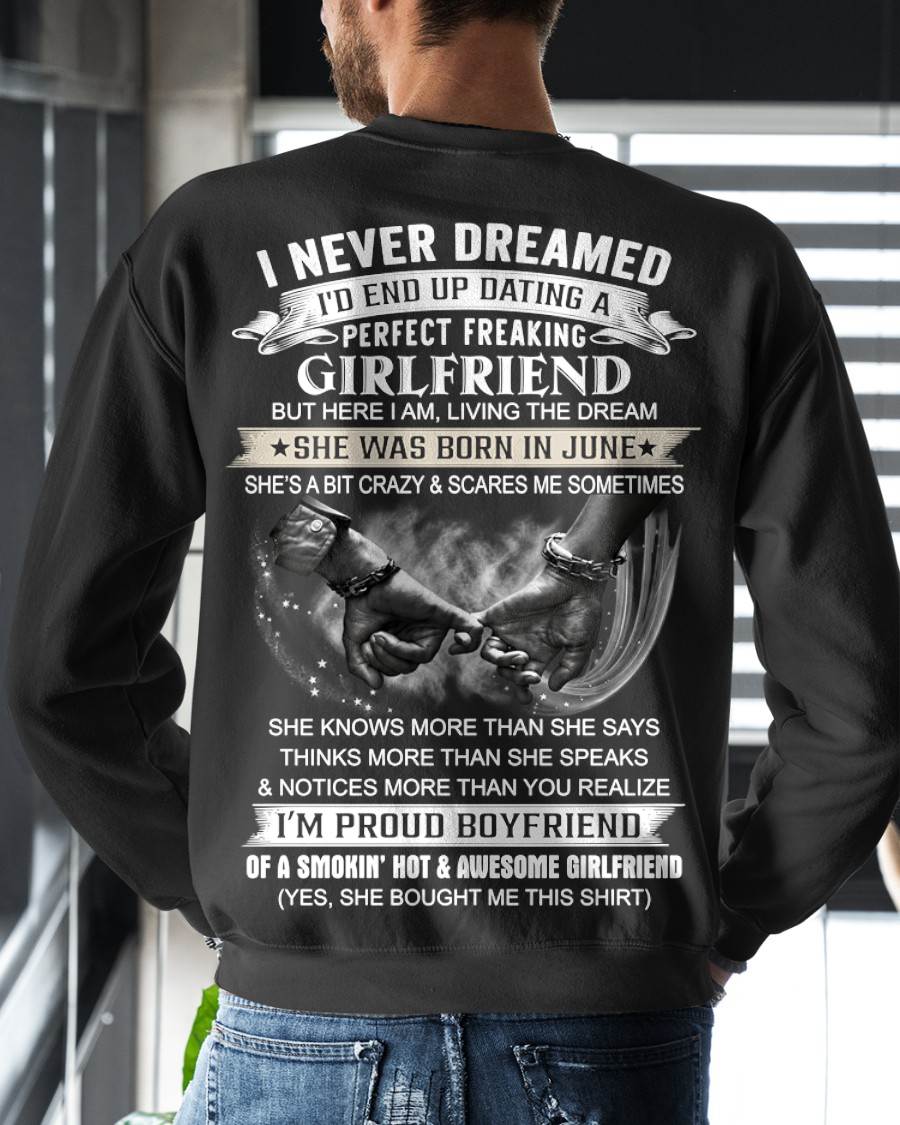 JUNE - I NEVER DREAMED I’D END UP DATING A PERFECT FREAKING GIRLFRIEND - SHIRT GIFT FOR BOYFRIEND FROM GIRLFRIEND - HLT06 (SKU2610-119-06)