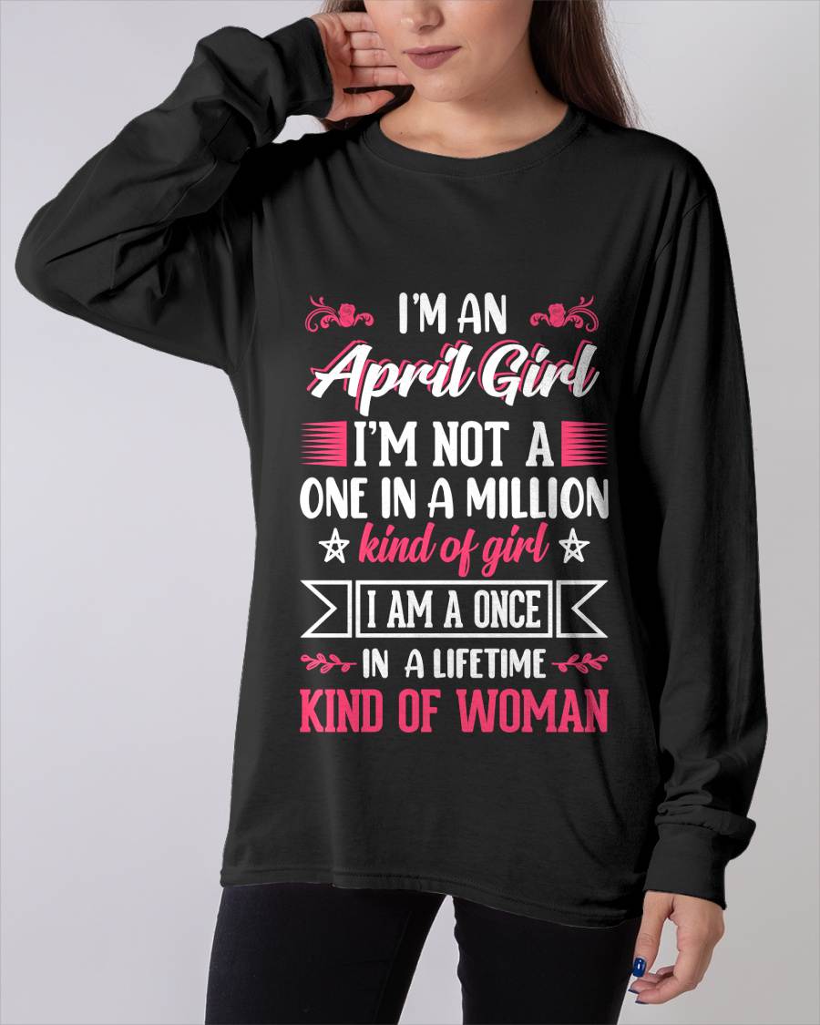 APRIL, ONE IN A LIFETIME KIND OF WOMAN - SHIRT FOR WOMEN - KIEN04 (SKU2602-58-04)
