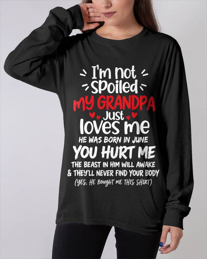 JUNE, I'M NOT SPOILED MY GRANDPA JUST LOVES ME - SHIRT TO GRANDDAUGHTER FROM GRANDPA - HLT06 (SKU2609-164-06)