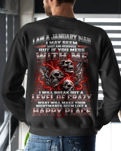 JANUARY MAN - I MAY SEEM QUIET AND RESERVED AS LONG AS YOU DON’T MESS WITH ME - SHIRT FOR MEN - HLT01 (SKU2610-34-01)