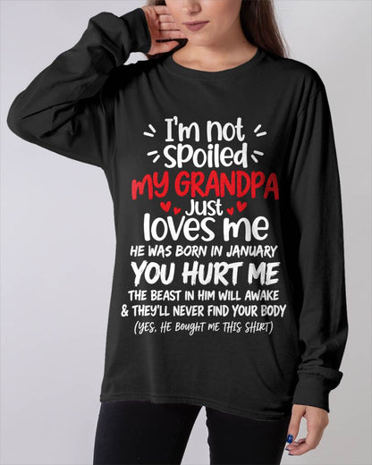JANUARY, I'M NOT SPOILED MY GRANDPA JUST LOVES ME - SHIRT TO GRANDDAUGHTER FROM GRANDPA - HLT01 (SKU2609-164-01)