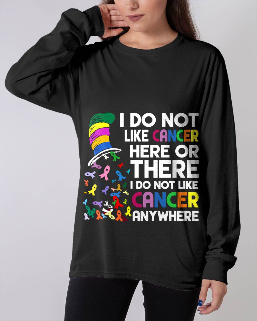 I DO NOT LIKE CANCER ANYWHERE - CANCER AWARENESS SHIRT FOR WOMEN - BREAST CANCER AWARENESS GIFT - KIEN00 (SKU2608-369)