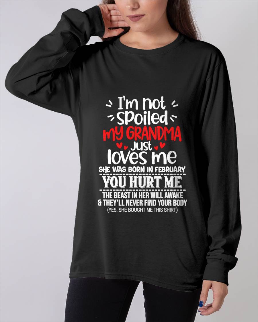 FEBRUARY, I'M NOT SPOILED MY GRANDMA JUST LOVES ME - SHIRT TO GRANDDAUGHTER FROM GRANDMA - HLT02 (SKU2609-76-02)