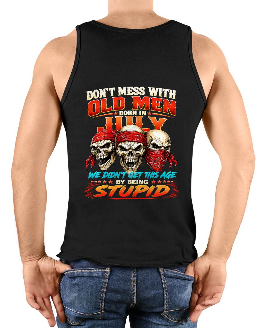JULY, DON'T MESS WITH OLD MEN - SHIRT FOR MAN - KIEN07 (SKU2608-173-07)