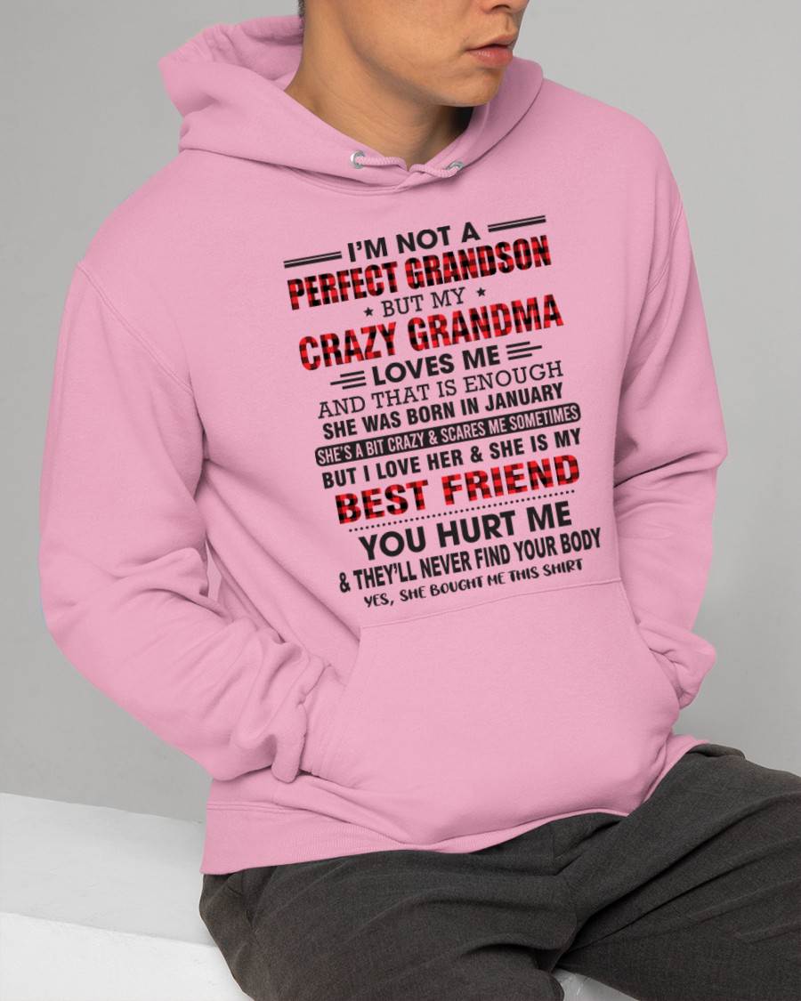 JANUARY - I’M NOT A PERFECT GRANDSON BUT MY CRAZY GRANDMA LOVES ME AND THAT IS ENOUGH - FROM GRANDMA - kien01 (SKU10-167-01)