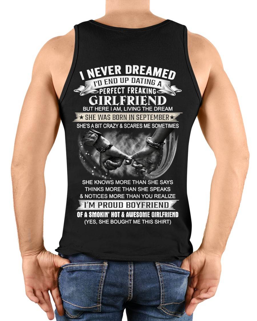 SEPTEMBER - I NEVER DREAMED I’D END UP DATING A PERFECT FREAKING GIRLFRIEND - SHIRT GIFT FOR BOYFRIEND FROM GIRLFRIEND - HLT09 (SKU2610-119-09)