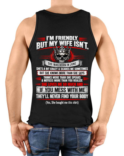 JUNE - I’M FRIENDLY, BUT MY WIFE ISN’T - SHIRT FROM WIFE TO HUSBAND - HLT06 (SKU2609-312-06)