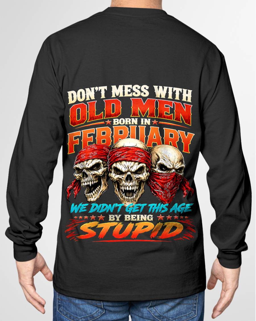 FEBRUARY, DON'T MESS WITH OLD MEN - SHIRT FOR MAN - KIEN02 (SKU2608-173-02)