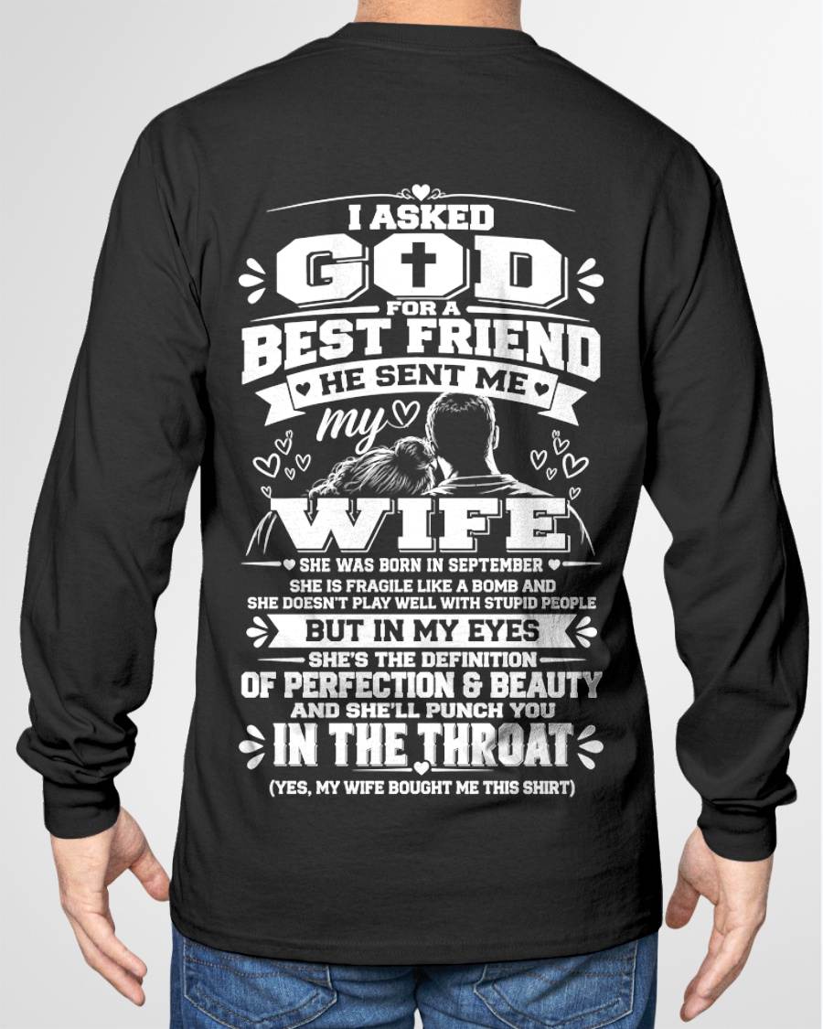 SEPTEMBER - I ASKED GOD FOR A BEST FRIEND HE SENT ME MY WIFE - SHIRT FROM WIFE TO HUSBAND - HLT09 (SKU2609-281-09)
