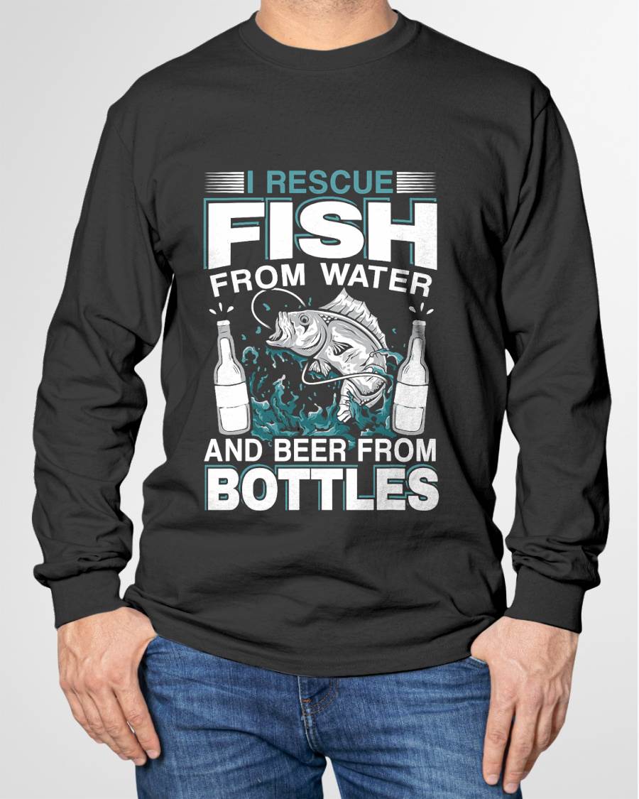 I Rescue Fish From Water And Beer From Bottles Fisherman- Funny Fishing T-Shirt