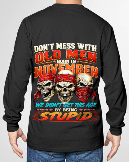 NOVEMBER, DON'T MESS WITH OLD MEN - SHIRT FOR MAN - KIEN11 (SKU2608-173-11)