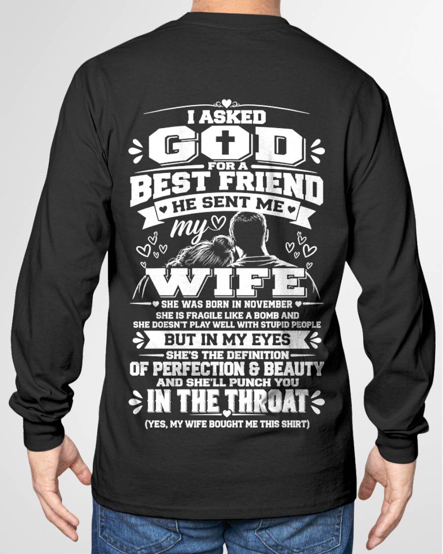 NOVEMBER - I ASKED GOD FOR A BEST FRIEND HE SENT ME MY WIFE - SHIRT FROM WIFE TO HUSBAND - HLT11 (SKU2609-281-11)