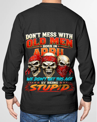 APRIL, DON'T MESS WITH OLD MEN - SHIRT FOR MAN - KIEN04 (SKU2608-173-04)