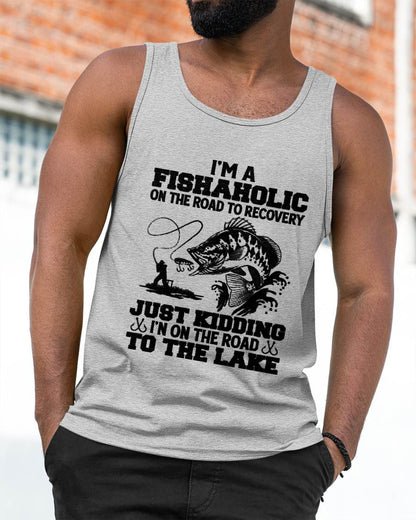 I'm A Fishaholic On The Road To Recovery Just Kidding - Funny Fishing T-Shirt