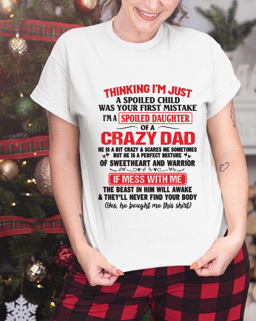 I AM A SPOILED CHILD WAS YOUR FIRST MISTAKE - FROM DAD - HLT00