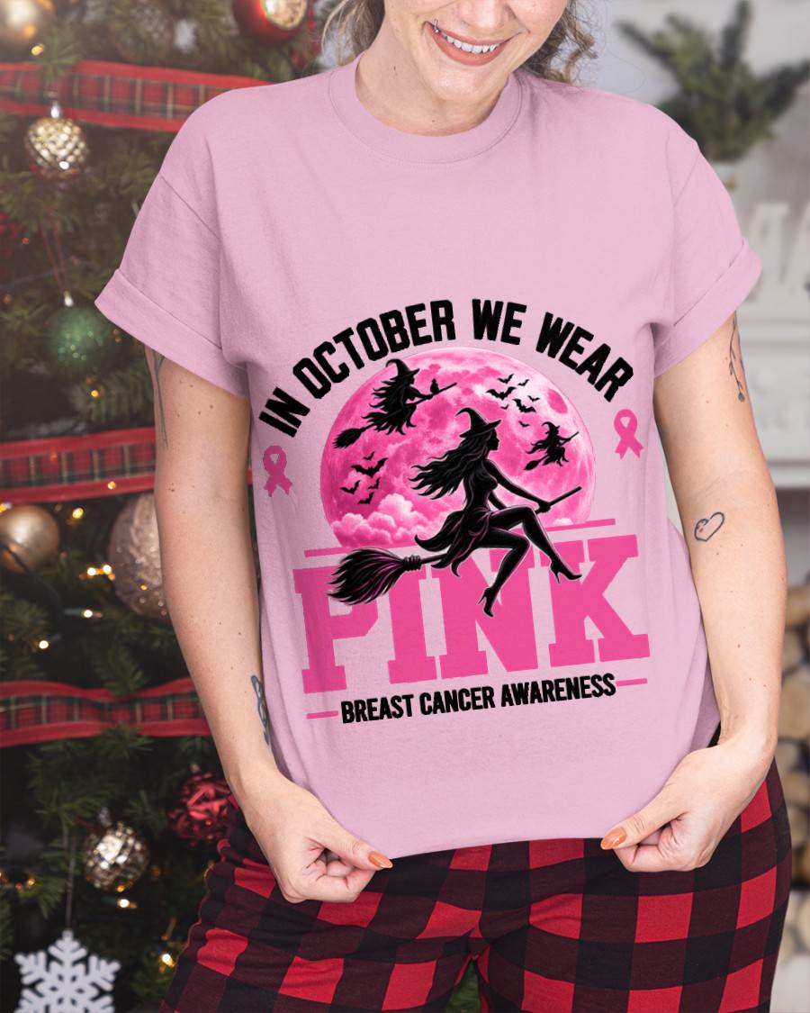 IN OCTOBER WE WEAR PINK - PINK WITCH SHIRT FOR WOMEN - BREAST CANCER AWARENESS - KIEN00 (SKU2608-371)