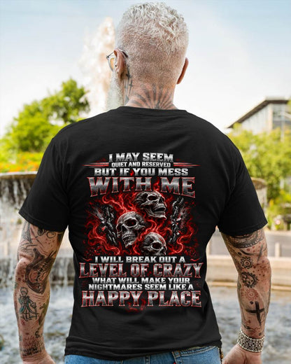 I MAY SEEM QUIET AND RESERVED AS LONG AS YOU DON’T MESS WITH ME - SHIRT FOR MEN - HLT00 (SKU2610-34)