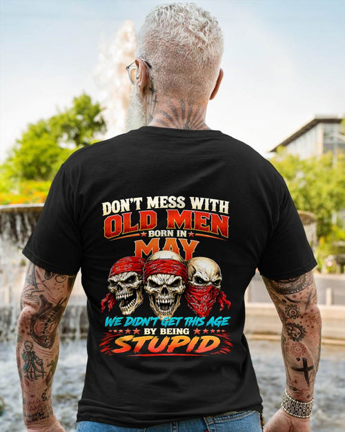MAY, DON'T MESS WITH OLD MEN - SHIRT FOR MAN - KIEN05 (SKU2608-173-05)