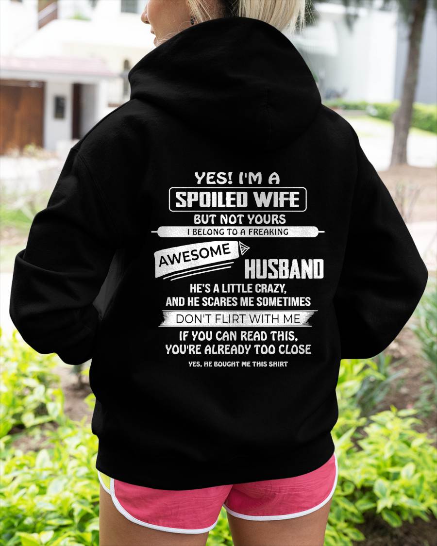 YES! I'M A SPOILED WIFE - SHIRT FROM HUSBAND TO WIFE - HLT00 (SKU2608-62)