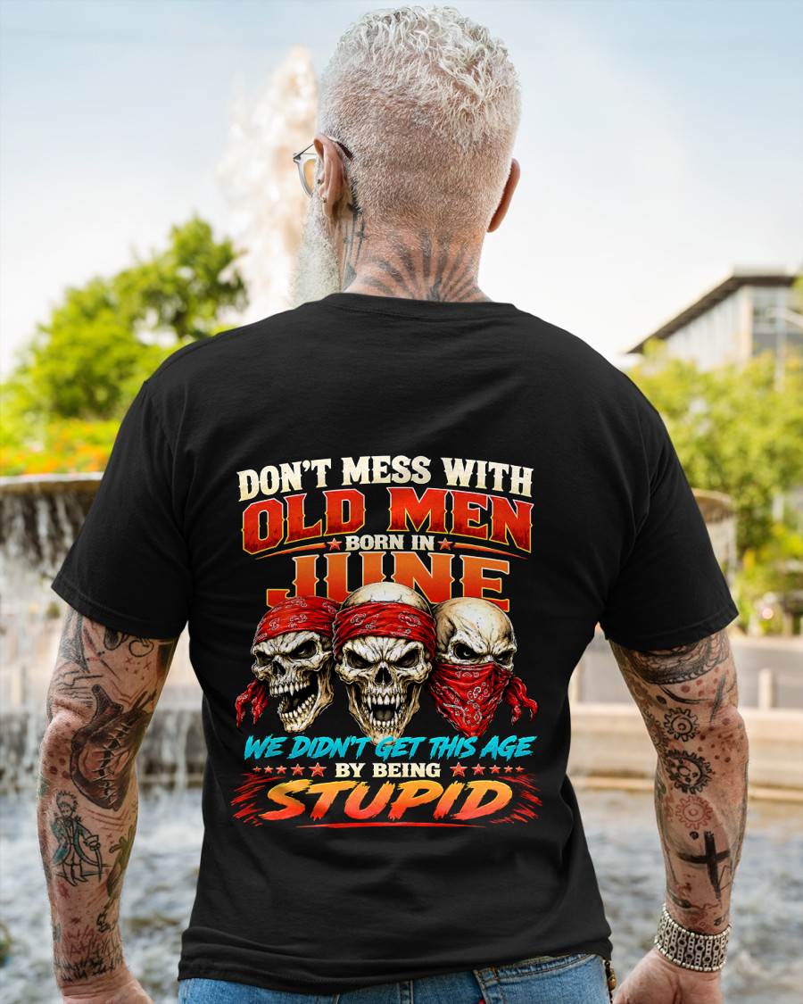 JUNE, DON'T MESS WITH OLD MEN - SHIRT FOR MAN - KIEN06 (SKU2608-173-06)