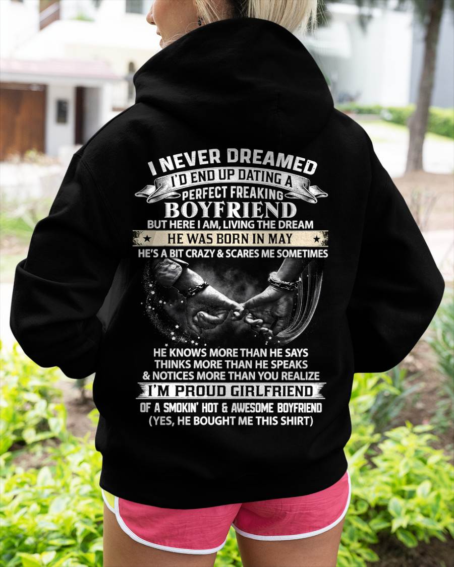 MAY SHIRT – I NEVER DREAMED I’D END UP DATING A PERFECT FREAKING BOYFRIEND, I’M PROUD GIRLFRIEND - SHIRT GIFT FOR GIRLFRIEND FROM BOY FRIEND - HLT05 (SKU2610-132-05)