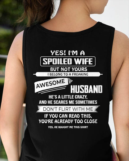 YES! I'M A SPOILED WIFE - SHIRT FROM HUSBAND TO WIFE - HLT00 (SKU2608-62)