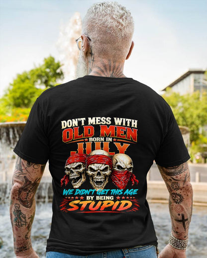 JULY, DON'T MESS WITH OLD MEN - SHIRT FOR MAN - KIEN07 (SKU2608-173-07)