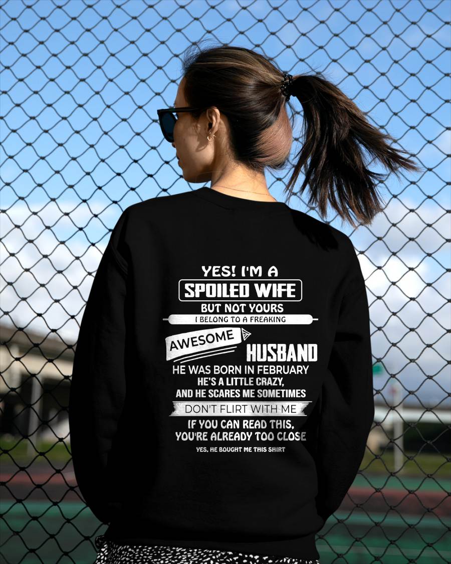 FEBRUARY, YES! I'M A SPOILED WIFE - SHIRT FROM HUSBAND TO WIFE - HLT02 (SKU2608-62-02)
