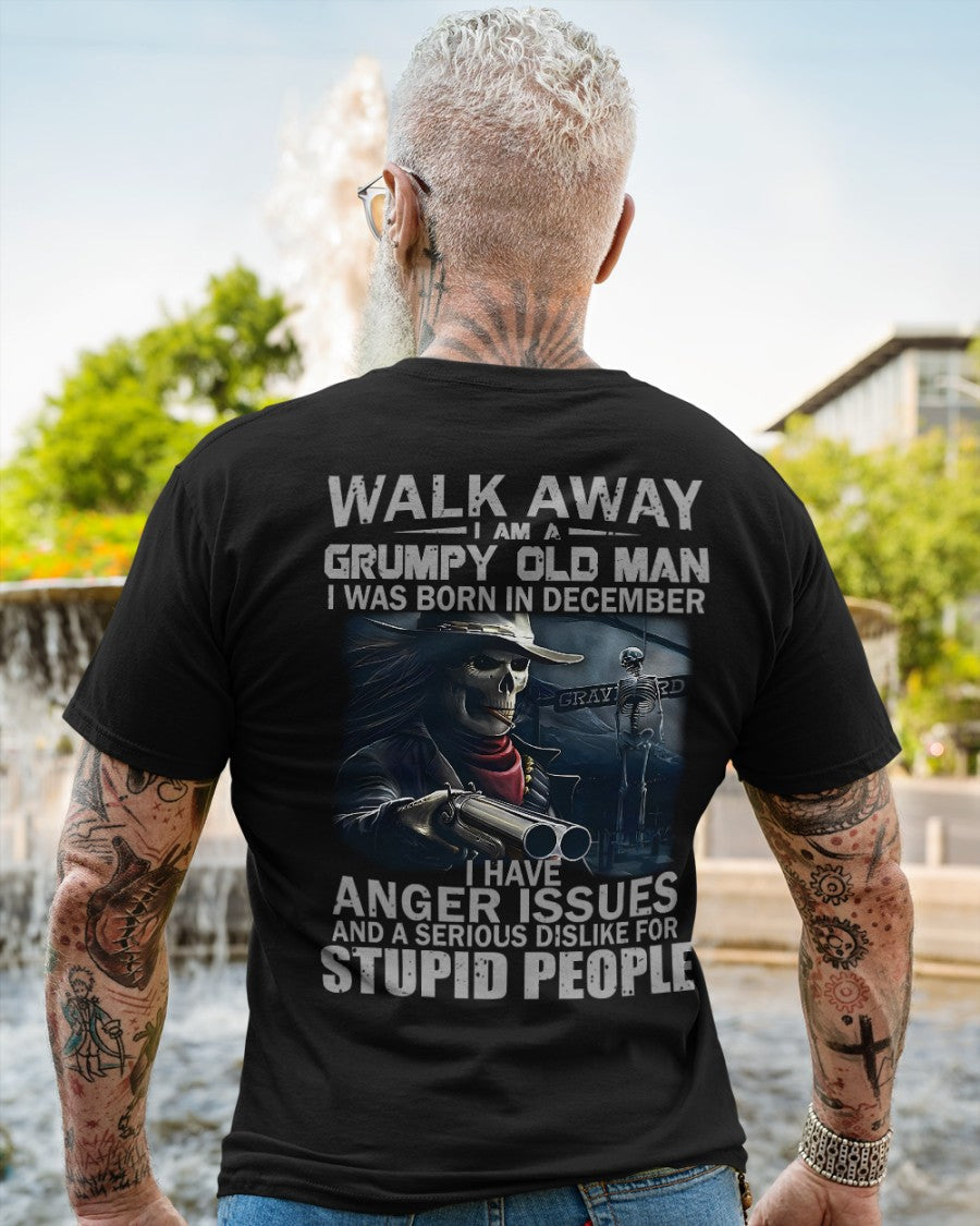 December - Grumpy Old Man T-Shirt – Bold, Strong Personality, Perfect Gift For Men - HLT12 (SKU08-29-12)
