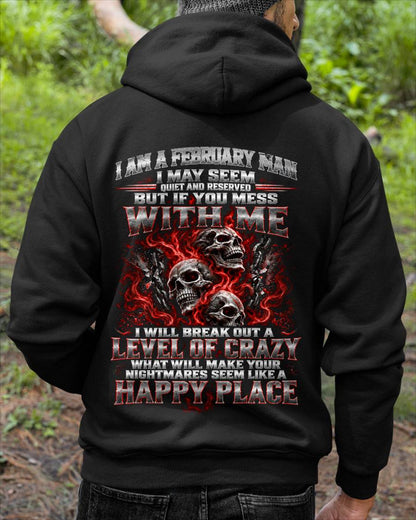 FEBRUARY MAN - I MAY SEEM QUIET AND RESERVED AS LONG AS YOU DON’T MESS WITH ME - SHIRT FOR MEN - HLT02 (SKU2610-34-02)