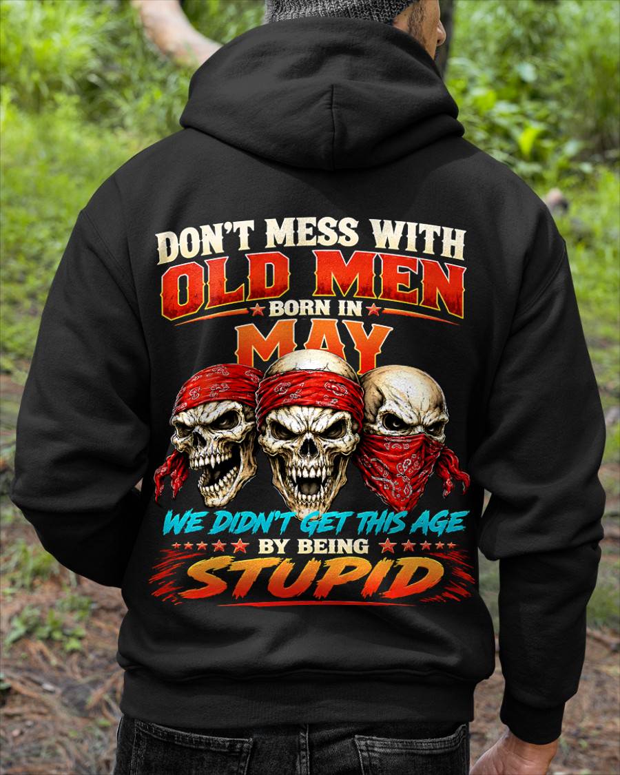 MAY, DON'T MESS WITH OLD MEN - SHIRT FOR MAN - KIEN05 (SKU2608-173-05)