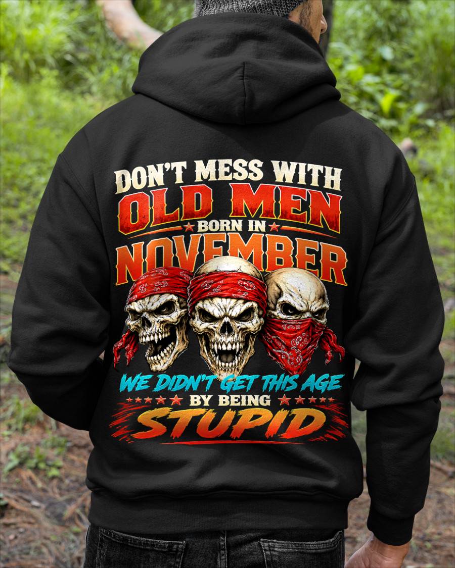 NOVEMBER, DON'T MESS WITH OLD MEN - SHIRT FOR MAN - KIEN11 (SKU2608-173-11)