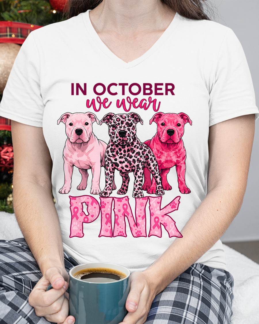 IN OCTOBER WE WEAR PINK - PITBULL MOM SHIRT FOR WOMEN - PINK OCTOBER BREAST CANCER AWARENESS - KIEN00 (SKU2608-330)