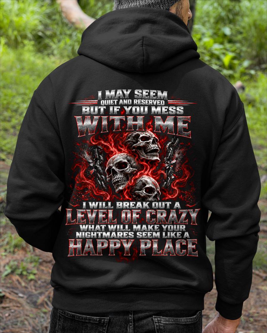 I MAY SEEM QUIET AND RESERVED AS LONG AS YOU DON’T MESS WITH ME - SHIRT FOR MEN - HLT00 (SKU2610-34)