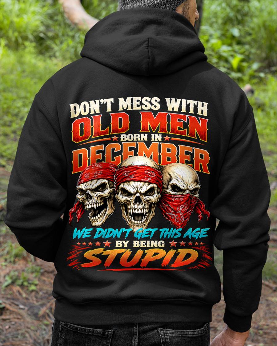DECEMBER, DON'T MESS WITH OLD MEN - SHIRT FOR MAN - KIEN12 (SKU2608-173-12)