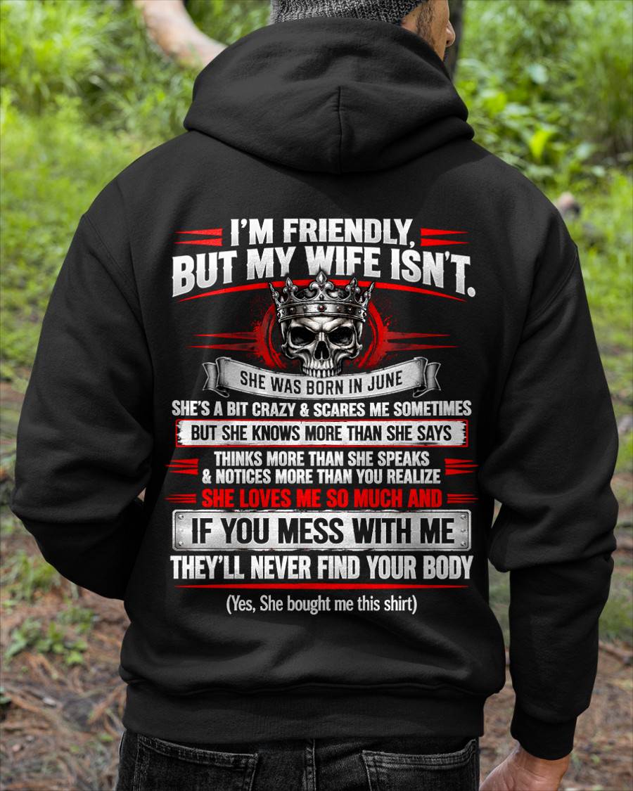 JUNE - I’M FRIENDLY, BUT MY WIFE ISN’T - SHIRT FROM WIFE TO HUSBAND - HLT06 (SKU2609-312-06)