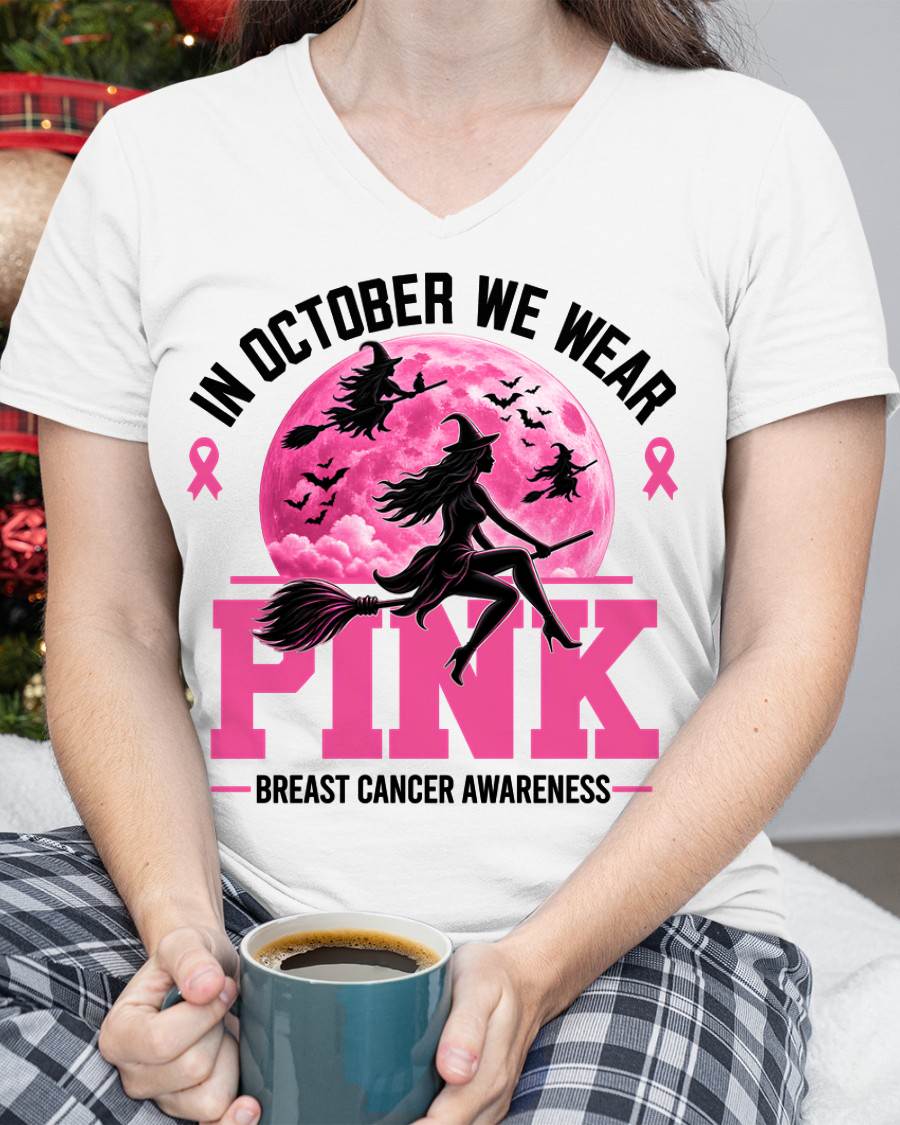 IN OCTOBER WE WEAR PINK - PINK WITCH SHIRT FOR WOMEN - BREAST CANCER AWARENESS - KIEN00 (SKU2608-371)
