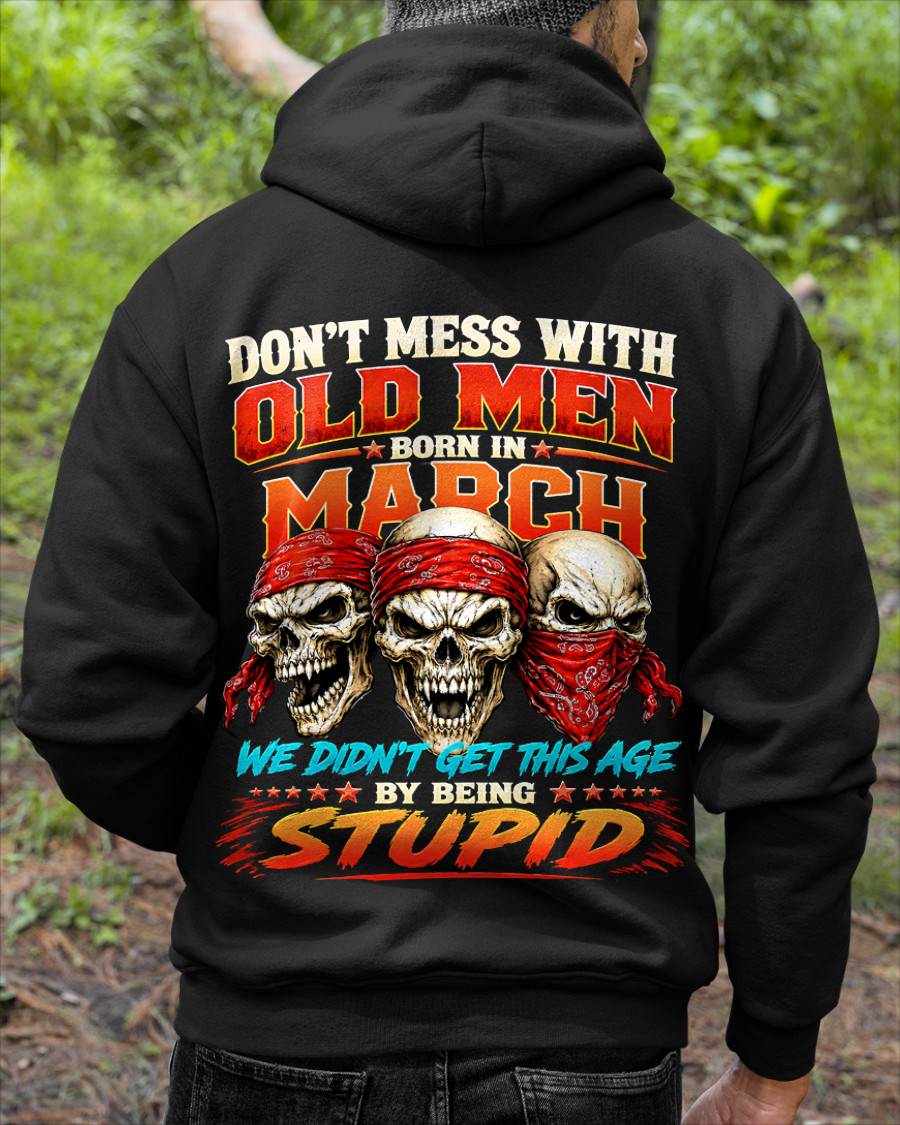 MARCH, DON'T MESS WITH OLD MEN - SHIRT FOR MAN - KIEN03 (SKU2608-173-03)
